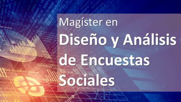 MAGÍSTER EN DISEÑO Y ANÁLISIS DE ENCUESTAS SOCIALES