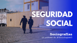 Foto de portada del capítulo sobre Seguridad Social del Podcast Sociografías
